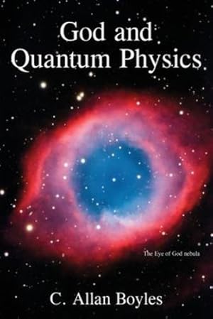 Immagine del venditore per God and Quantum Physics by Boyles, C Allan [Paperback ] venduto da booksXpress