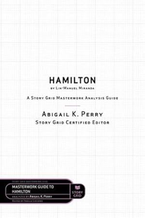 Seller image for Story Grid Analysis: Hamilton by Lin-Manuel Miranda (Masterwork) [Soft Cover ] for sale by booksXpress