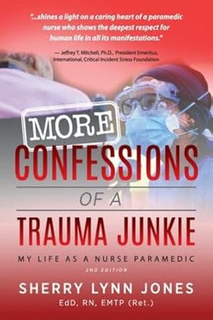 Seller image for More Confessions of a Trauma Junkie: My Life as a Nurse Paramedic, 2nd Ed. by Jones, Sherry Lynn [Paperback ] for sale by booksXpress