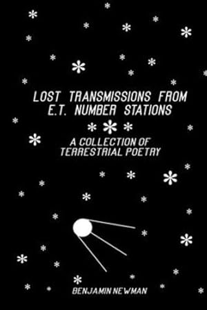 Seller image for Lost Transmissions from E.T. Number Stations: A Collection of Terrestrial Poetry [Soft Cover ] for sale by booksXpress