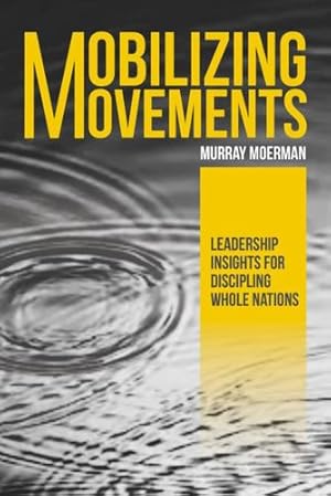 Bild des Verkufers fr Mobilizing Movements: Leadership Insights for Discipling Whole Nations by Moerman, Murray [Paperback ] zum Verkauf von booksXpress