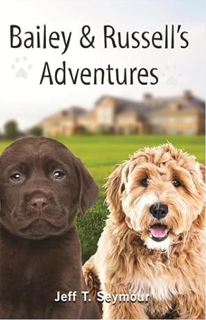 Seller image for Bailey & Russell's Adventures by Seymour, Jeff T [Paperback ] for sale by booksXpress