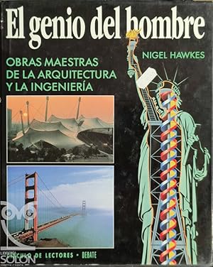 El genio del hombre. Obras maestras de la Arquitectura y las Ingeniería