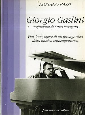 Seller image for Giorgio Gaslini : vita, lotte, opere di un protagonista della musica contemporanea for sale by Messinissa libri