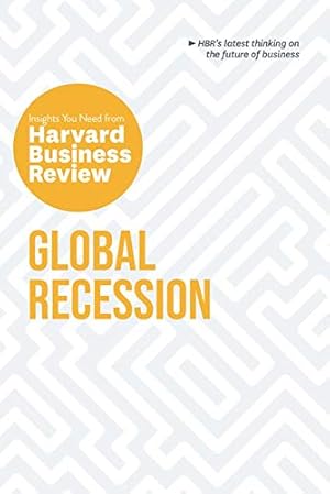 Seller image for Global Recession: The Insights You Need from Harvard Business Review (HBR Insights Series) by Review, Harvard Business, Reeves, Martin, Zoltners, Andris A., Fernandez-Araoz, Claudio, Gulati, Ranjay [Paperback ] for sale by booksXpress