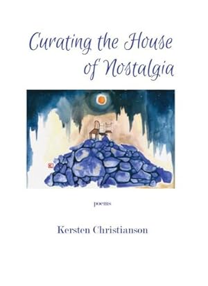 Seller image for Curating the House of Nostalgia by Christianson, Kersten [Paperback ] for sale by booksXpress