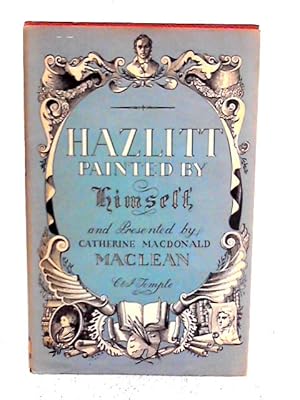 Imagen del vendedor de Hazlitt Painted By Himself a la venta por World of Rare Books