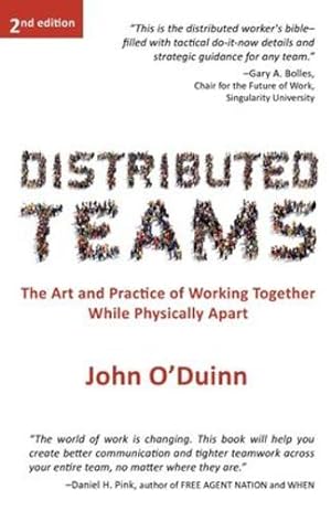 Image du vendeur pour Distributed Teams: The Art and Practice of Working Together While Physically Apart by O'Duinn, John [Paperback ] mis en vente par booksXpress