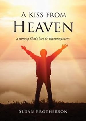 Immagine del venditore per A Kiss from Heaven: a story of God's love & encouragement by Brotherson, Susan [Paperback ] venduto da booksXpress
