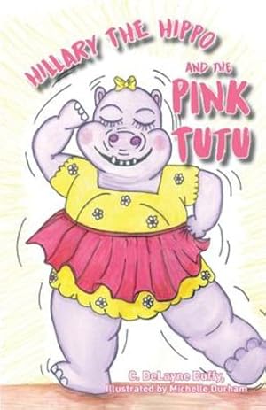 Seller image for Hillary the Hippo and the Pink Tutu [Soft Cover ] for sale by booksXpress