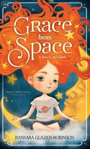 Image du vendeur pour Grace from Space: A Race to Save Earth (Dream Catcher) [Hardcover ] mis en vente par booksXpress