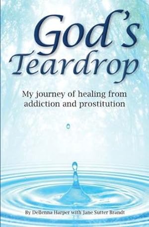 Seller image for God's Teardrop: My Journey of Healing from Addiction and Prostitution [Soft Cover ] for sale by booksXpress