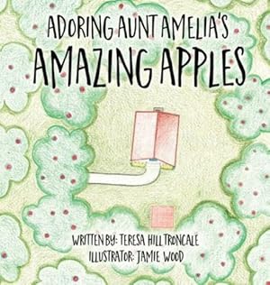 Seller image for Adoring Aunt Amelia's Amazing Apples by Hill Troncale, Teresa [Hardcover ] for sale by booksXpress