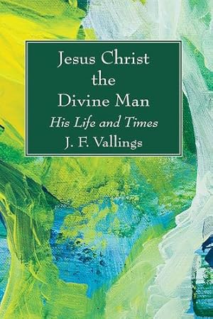 Imagen del vendedor de Jesus Christ the Divine Man by Vallings, J F [Paperback ] a la venta por booksXpress