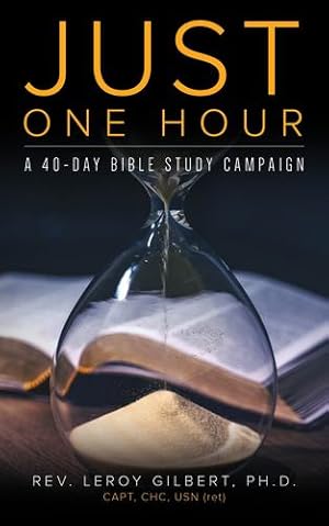 Imagen del vendedor de Just One Hour: A 40-Day Bible Study Campaign by Gilbert, REV Leroy [Paperback ] a la venta por booksXpress