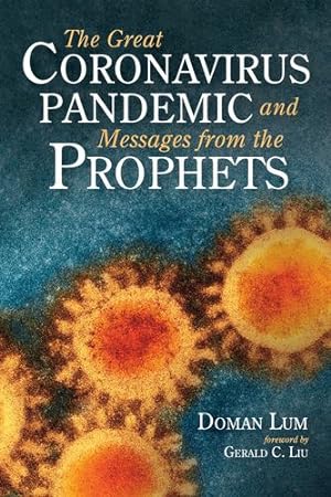 Imagen del vendedor de The Great Coronavirus Pandemic and Messages from the Prophets by Lum, Doman [Hardcover ] a la venta por booksXpress
