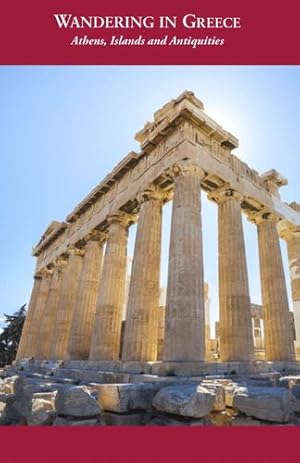 Seller image for WANDERING IN GREECE: Athens, Islands and Antiquities [Soft Cover ] for sale by booksXpress