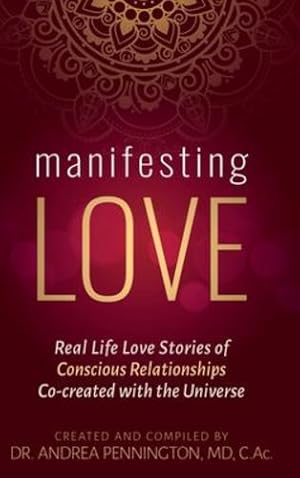 Image du vendeur pour Manifesting Love: Real Life Love Stories of Conscious Relationships Co-created with the Universe [Hardcover ] mis en vente par booksXpress