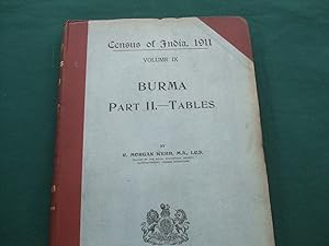 Census of Indai, 1911. Volume IX Burma Part II-Tables