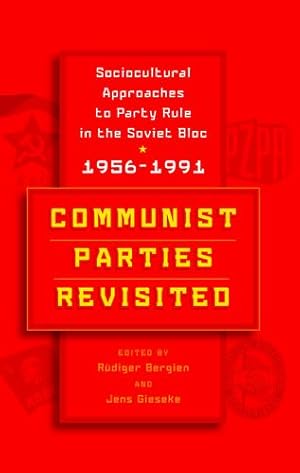 Imagen del vendedor de Communist Parties Revisited: Sociocultural Approaches to Party Rule in the Soviet Bloc, 1956-1991 [Paperback ] a la venta por booksXpress