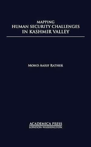 Imagen del vendedor de Mapping Human Security Challenges in the Kashmir Valley by Mohd Aarif Rather Ph.D. [Hardcover ] a la venta por booksXpress