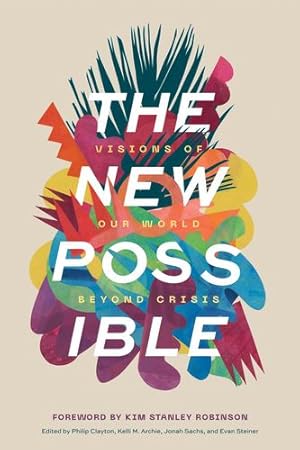 Seller image for The New Possible: Visions of Our World beyond Crisis [Paperback ] for sale by booksXpress