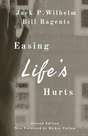 Imagen del vendedor de Easing Life's Hurts by Wilhelm, Jack P, Bagents, Bill [Paperback ] a la venta por booksXpress