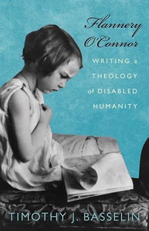 Bild des Verkufers fr Flannery O'Connor: Writing a Theology of Disabled Humanity (Studies in Religion, Theology, and Disability) [Soft Cover ] zum Verkauf von booksXpress