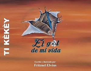 Seller image for Ti Kekey / Spanish version-The goal of my life / El gol de mi vida (Spanish Edition) by Elveus, Fritznel, Sankovitch, Jodi [Paperback ] for sale by booksXpress