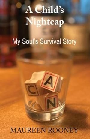 Image du vendeur pour A Child's Nightcap: My Soul's Survival Story by Rooney, Maureen [Paperback ] mis en vente par booksXpress