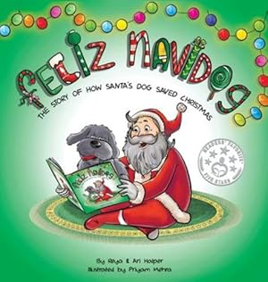 Seller image for Feliz Navidog: The Story of How Santa's Pet Dog Saved Christmas by Halper, Ari, Halper, Reya [Hardcover ] for sale by booksXpress