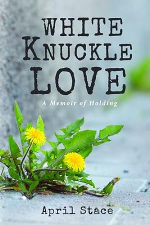 Seller image for White Knuckle Love by Stace, April [Hardcover ] for sale by booksXpress