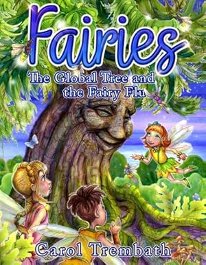 Seller image for Fairies and the Global Tree to the Rescue: A Tale of the Fairy Flu by Trembath, Carol Ann [Hardcover ] for sale by booksXpress