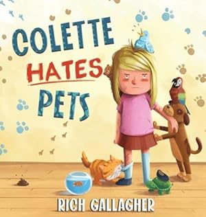 Seller image for Colette Hates Pets by Gallagher, Richard [Hardcover ] for sale by booksXpress