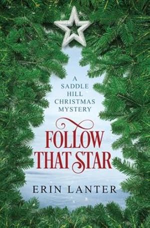 Seller image for Follow That Star: A Saddle Hill Christmas Mystery by Lanter, Erin [Paperback ] for sale by booksXpress