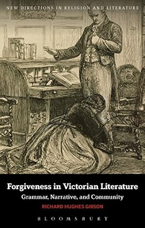 Seller image for Forgiveness in Victorian Literature: Grammar, Narrative, and Community (New Directions in Religion and Literature) [Hardcover ] for sale by booksXpress
