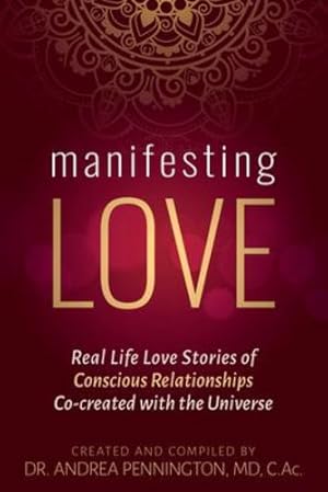 Seller image for Manifesting Love: Real Life Love Stories of Conscious Relationships Co-created with the Universe [Soft Cover ] for sale by booksXpress