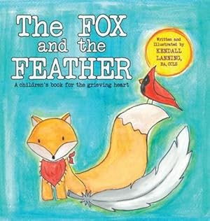 Imagen del vendedor de The Fox and the Feather by Lanning, Kendall [Hardcover ] a la venta por booksXpress