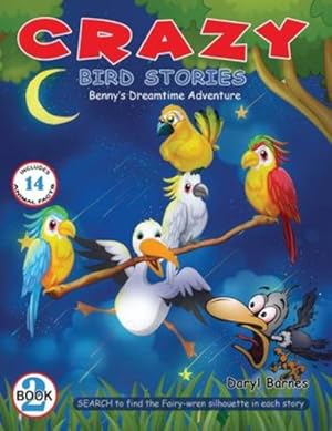 Immagine del venditore per Crazy Bird Stories: Benny's Dreamtime Adventure Book 2 by Barnes, Daryl [Paperback ] venduto da booksXpress