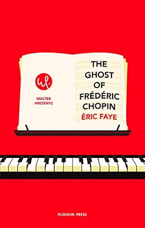 Seller image for The Ghost of Frederic Chopin (Walter Presents) by Faye, Eric [Paperback ] for sale by booksXpress