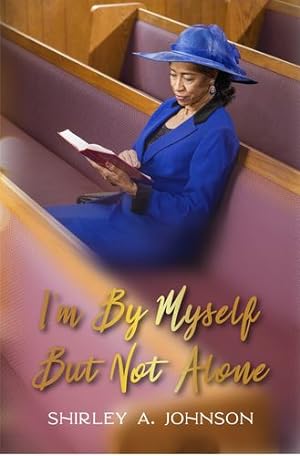 Seller image for I'm By Myself, But Not Alone by Johnson, Shirley a [Paperback ] for sale by booksXpress