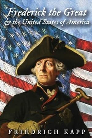 Seller image for Frederick the Great and the United States of America [Soft Cover ] for sale by booksXpress