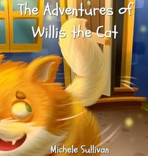 Bild des Verkufers fr The Adventures of Willis the Cat by Sullivan, Michele [Hardcover ] zum Verkauf von booksXpress