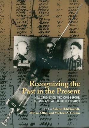 Seller image for Recognizing the Past in the Present: New Studies on Medicine before, during, and after the Holocaust [Hardcover ] for sale by booksXpress