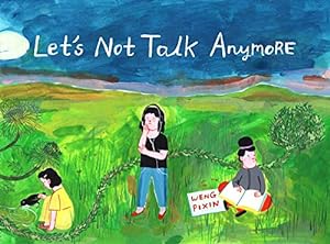 Bild des Verkufers fr Let's Not Talk Anymore by Pixin, Weng [Paperback ] zum Verkauf von booksXpress