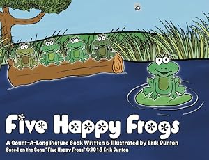 Bild des Verkufers fr Five Happy Frogs: A Count-A-Long Picture Book by Dunton, Erik [Hardcover ] zum Verkauf von booksXpress
