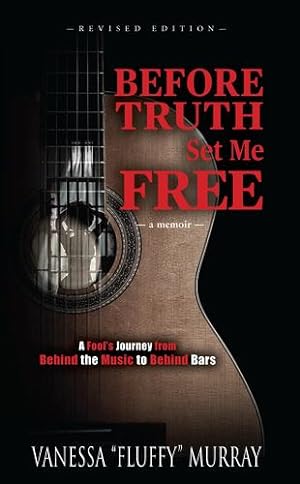Seller image for Before Truth Set Me Free: A Fool's Journey from Behind the Music to Behind Bars by Murray, Vanessa Fluffy [Paperback ] for sale by booksXpress