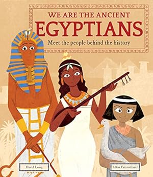 Immagine del venditore per We Are the Ancient Egyptians: Meet the People Behind the History by Long, David [Hardcover ] venduto da booksXpress