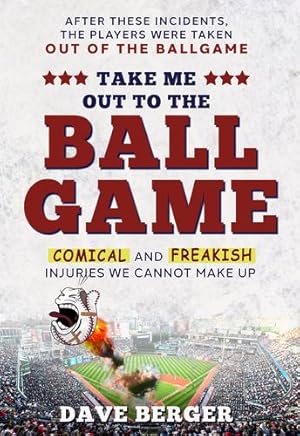 Image du vendeur pour Take Me Out To The Ballgame: Comical and Freakish Injuries We Cannot Make Up (Baseball Injuries) [Soft Cover ] mis en vente par booksXpress