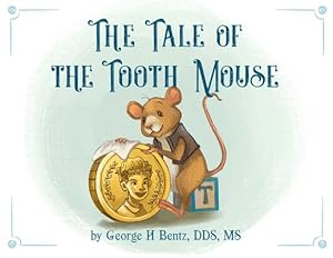Seller image for The Tale of the Tooth Mouse by Bentz, George H [Paperback ] for sale by booksXpress